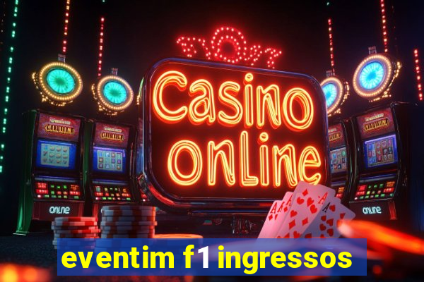 eventim f1 ingressos